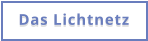 Das Lichtnetz